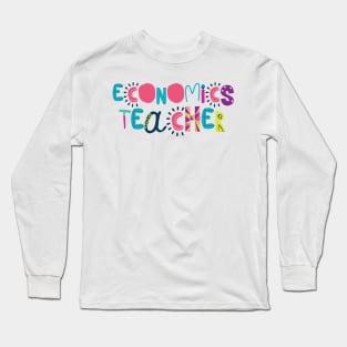 Cute Economics Teacher Gift Idea Back to School Long Sleeve T-Shirt